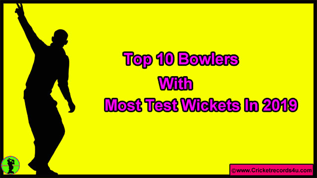 Top 10 Bowlers With Most Test Wickets In a Calendar Year 2019 - Cricket Records