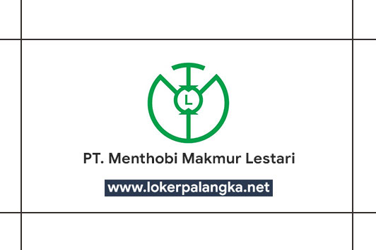 Lowongan Kerja PT. Menthobi Makmur Lestari 2019 - Lowongan Kerja