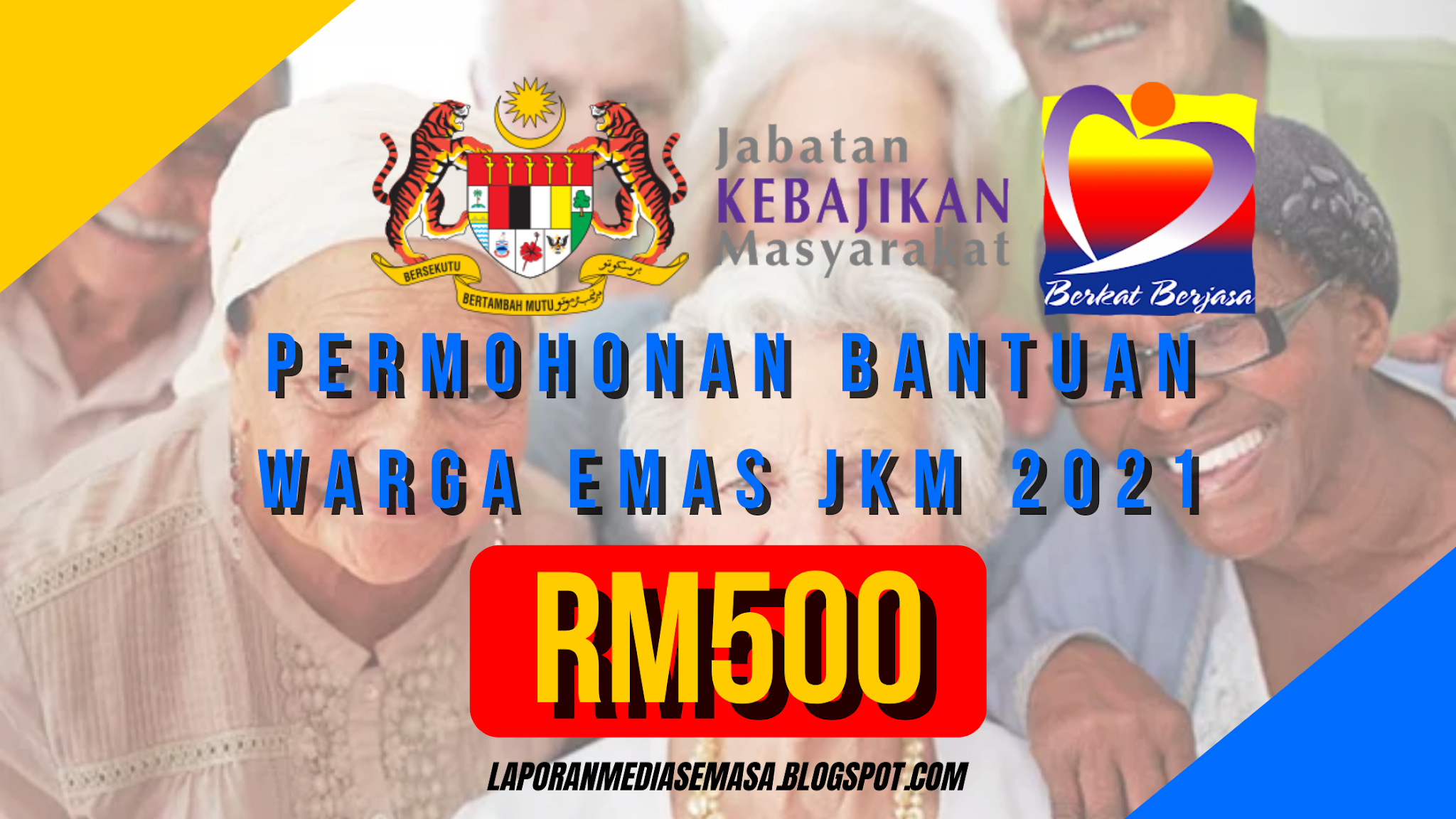 JKM 2021 Permohonan Bantuan Warga Emas Sebanyak RM500 Laporan Media Semasa