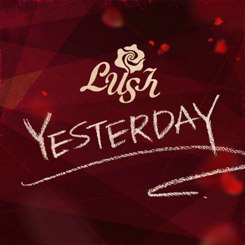 The Lush – Yesterday – Single