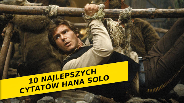 10 najlepszych cytatów Hana Solo