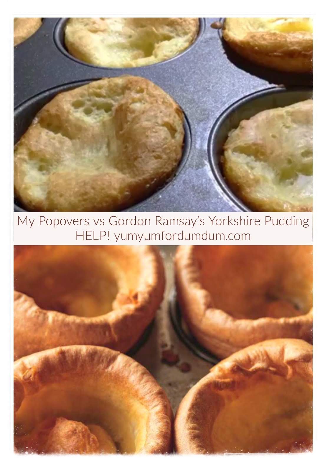 Yum Yum for Dum Dum My Popovers vs Gordon Ramsay’s Yorkshire Pudding Tips