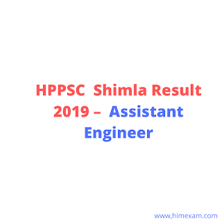 HPPSC Shimla Result 2019 – Assistant Engineer HPPSC Shimla Result 2019 – Assistant Engineer