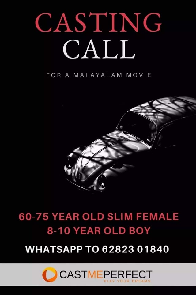 CASTING CALL FOR IMPORTANT CHARACTERS IN AN UPCOMING MALAYALAM MOVIE