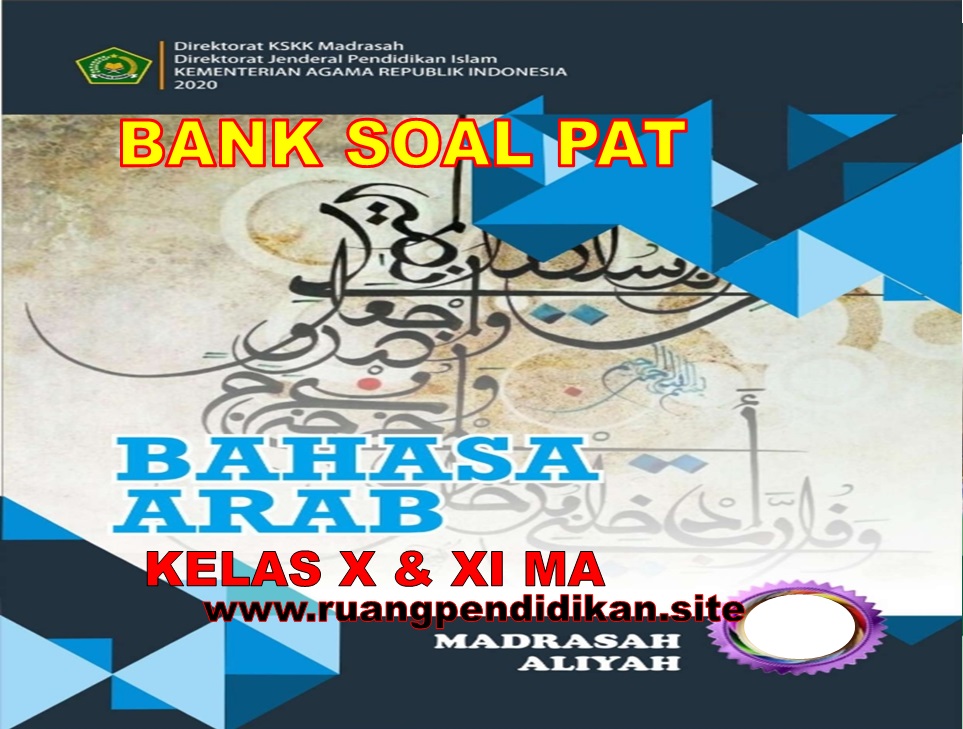 Bank Soal Pat Dan Jawaban Bahasa Arab Kelas 10 11 Ma Semester 2 Sesuai Kma 183 Ruang Pendidikan