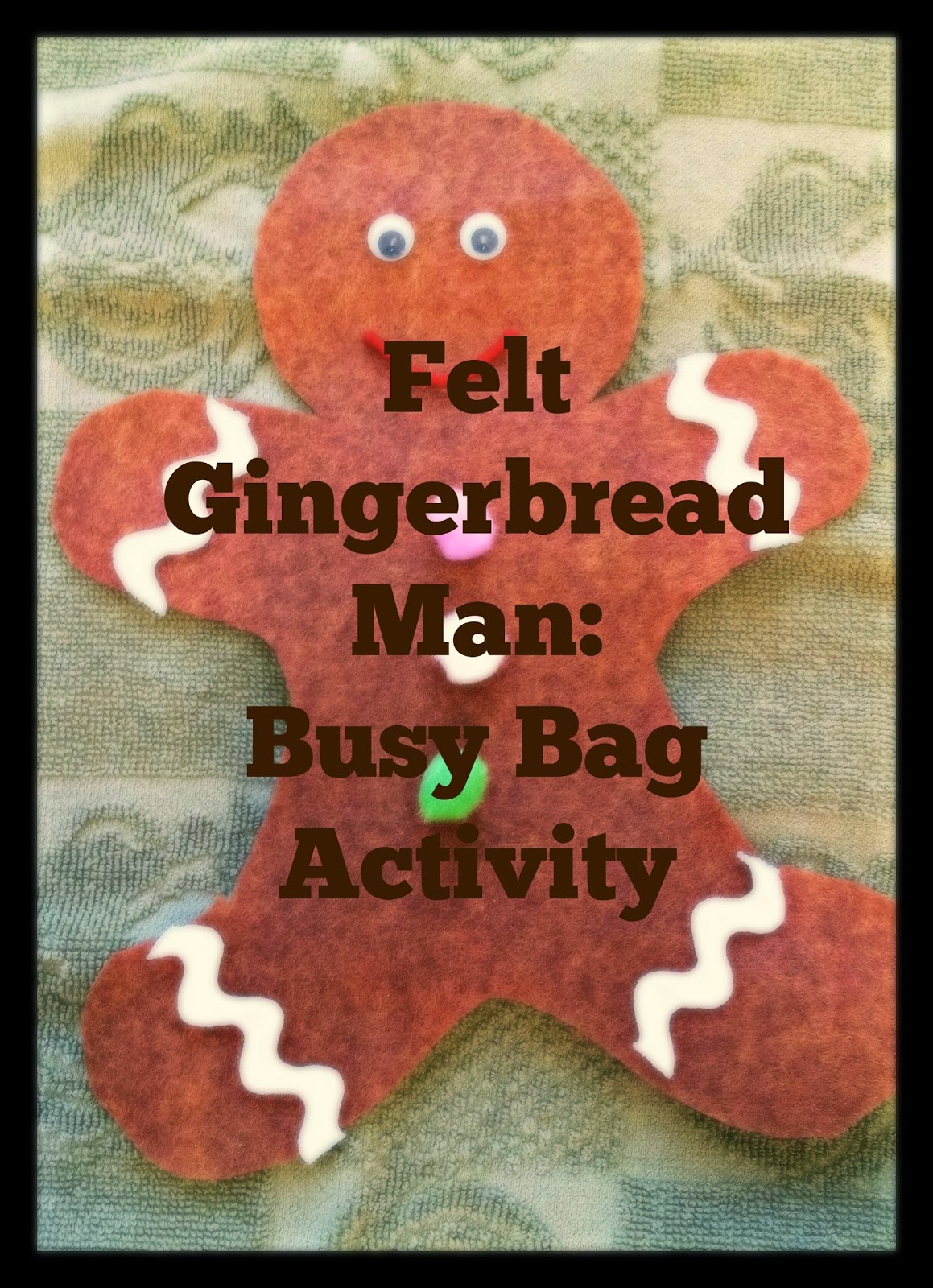 The Chicken Wire: Felt Gingerbread Man: Busy Bag Activity