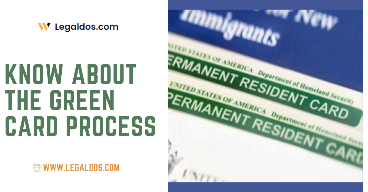 Know about the green card process