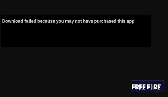Cara Memperbaiki  Error “Download Failed you may not have purchased this App” di garena free fire.
