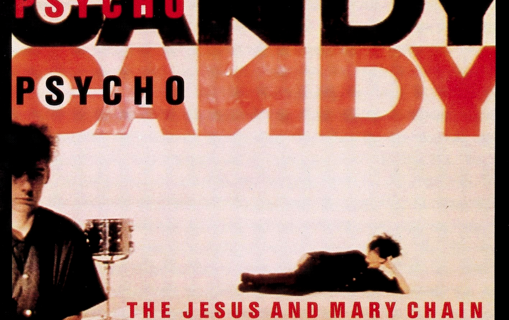 Classic Rock Covers Database The Jesus and Mary Chain Psychocandy (1985)