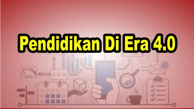 Pendidikan Di Era 4.0