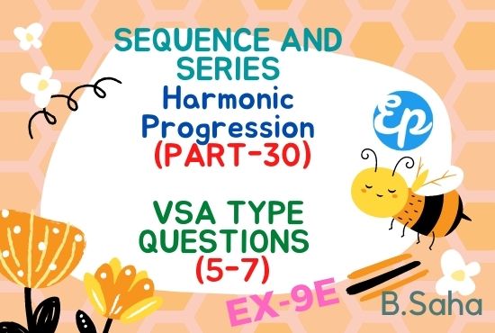 SEQUENCE AND SERIES (Part-30)