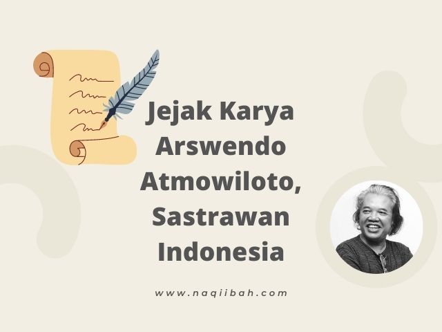 Jejak Karya Arswendo Atmowiloto, Sastrawan Indonesia