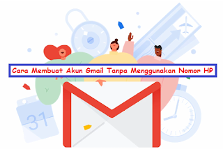 Cara Membuat Akun Gmail Tanpa Menggunakan No HP