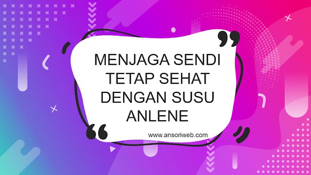 Menjaga Sendi Tetap Sehat dengan Susu Anlene di Usia Senja