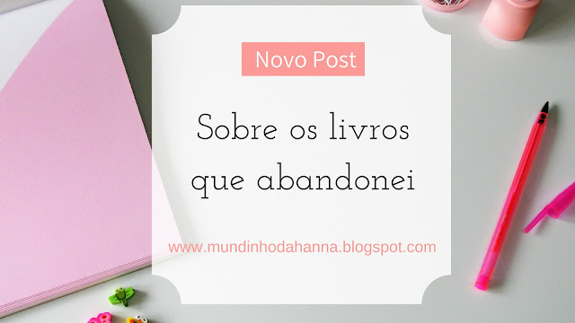 Sobre os livros que abandonei Sobre os livros que abandonei