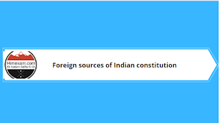 Foreign sources of Indian constitution