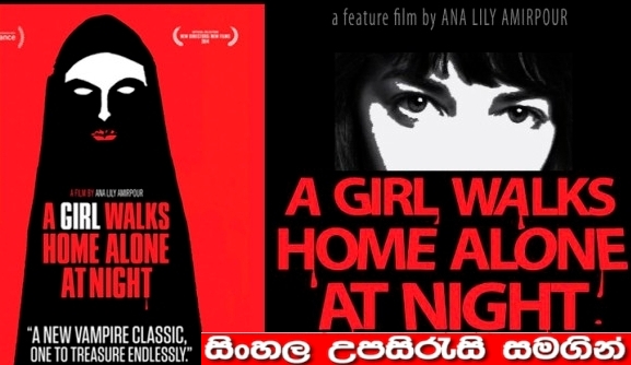 Sinhala sub - A Girl Walks Home Alone At Night 2014