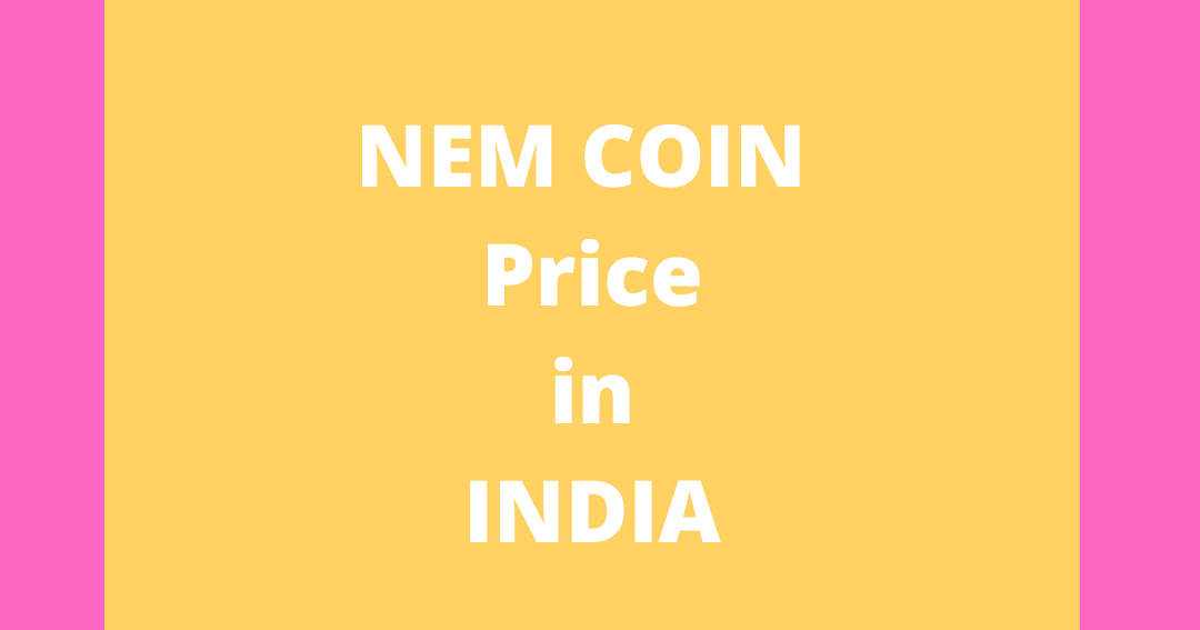 1 XEM to INR Convert NEM Coin to INR NEM Coin price in INR live chart