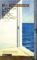 Em Làm Ơn Im Đi Được Không - Raymond Carver