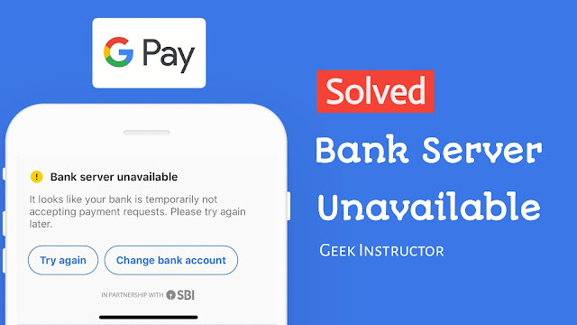 Fix Google Pay - bank server unavailable errors Fix bank server unavailable errors in Google Pay