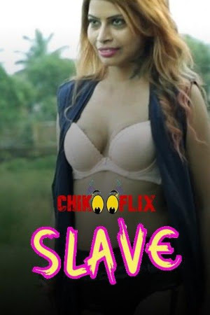 Slave (2020) Hindi | x264 WEB-DL | 1080p | 720p | 480p | ChikooFlix Exclusive | Download | Watch Online