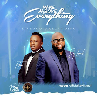 LYRICS: Seyi Israel Ft. Eben - Name Above Everything