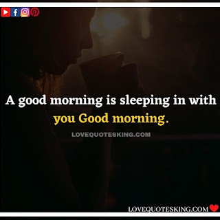 Good morning message for lover in english | Morning motivation quotes in english |  Good morning quotes for wife in english | Good morning message for wife in english