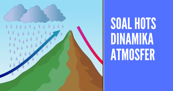 Soal Hots Dinamika Atmosfer Dan Pembahasannya Maniak Soal