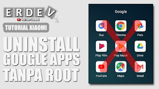 Cara Menghapus/Uninstall Aplikasi Google yang Tak Terpakai di Smartphone Xiaomi Tanpa Root