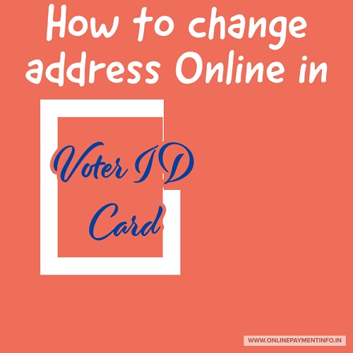 How To Change Address In Voter ID Card Online how-to-change-address-in-voter-id-card-online