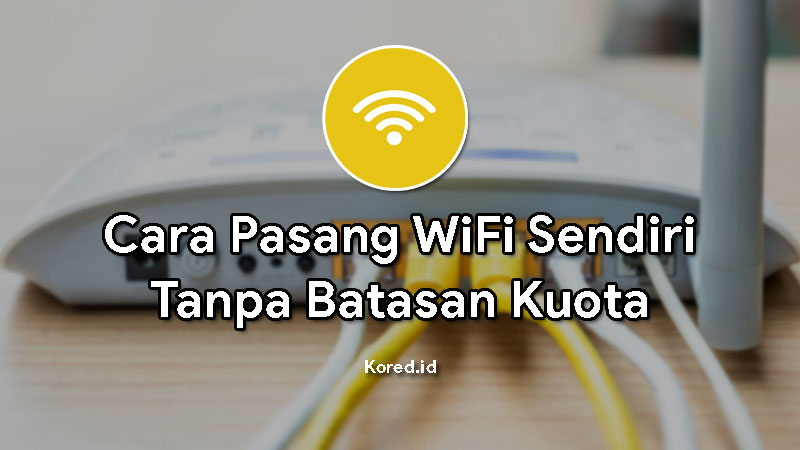 Cara Pasang Wifi Sendiri