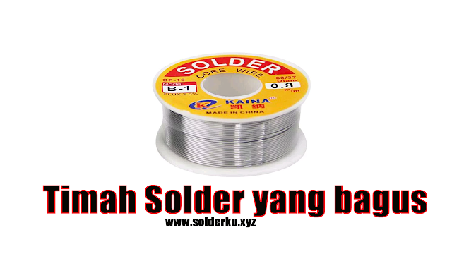 Timah Solder yang bagus