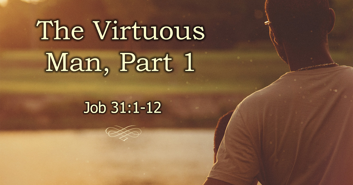 His Excellent Word The Virtuous Man, Part 1