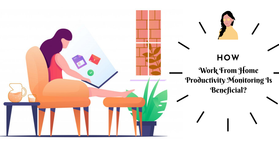 MONITOR EMPLOYEES PRODUCTIVITY How Work From Home Productivity