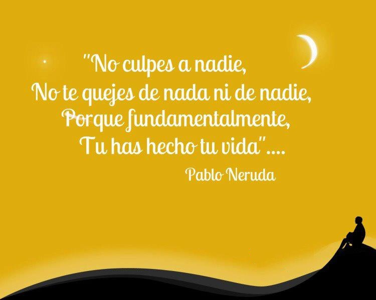 No Culpes A Nadie Un Mágico Poema De Pablo Neruda Para Reflexionar El Club De Los Libros Perdidos