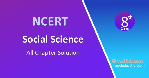 NCERT Solutions for Class 8 Social Science All Chapter Notes Free Download