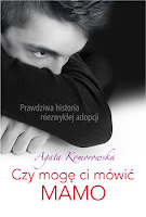 Agata Komorowska "Czy mogę ci mówić MAMO" recenzja