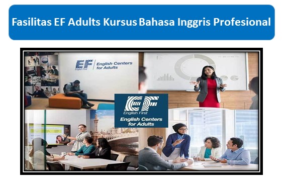 Fasilitas EF Adults Kursus Bahasa Inggris Profesional yang Jarang Ada