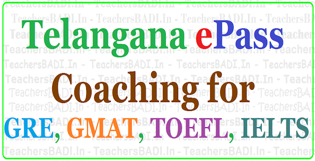 Eligibility tests coaching for GRE, GMAT, TOEFL, IELTS to TS SC/ST students 2017 Eligibility tests coaching,Telanganaepass,SC/ST students