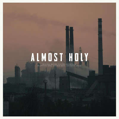 Almost Holy Soundtrack by Bobby Krlic, Atticus Ross and Leopold Ross