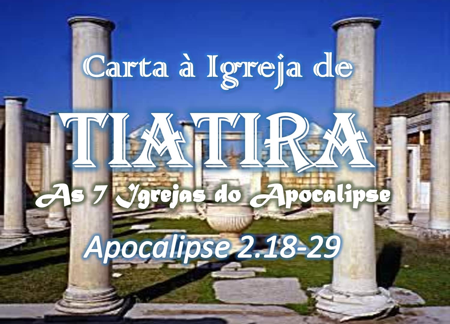 Resultado de imagem para A Carta à Igreja em Tiatira - Ap 2.18-29 (Apocalipse estudo).