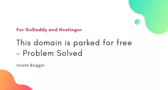 This domain is parked for free - Problem Solved for GoDaddy and Hostinger