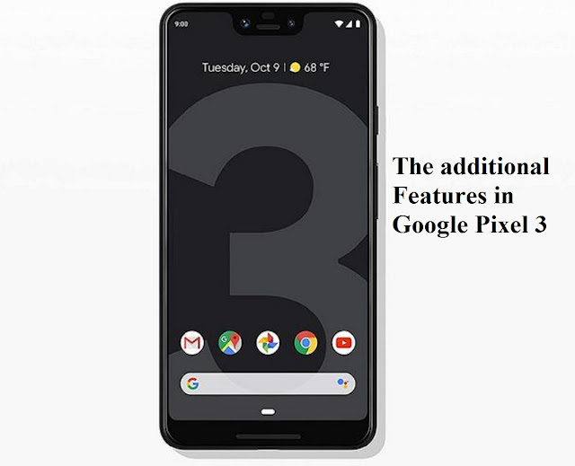 The additional features in Google Pixel 3