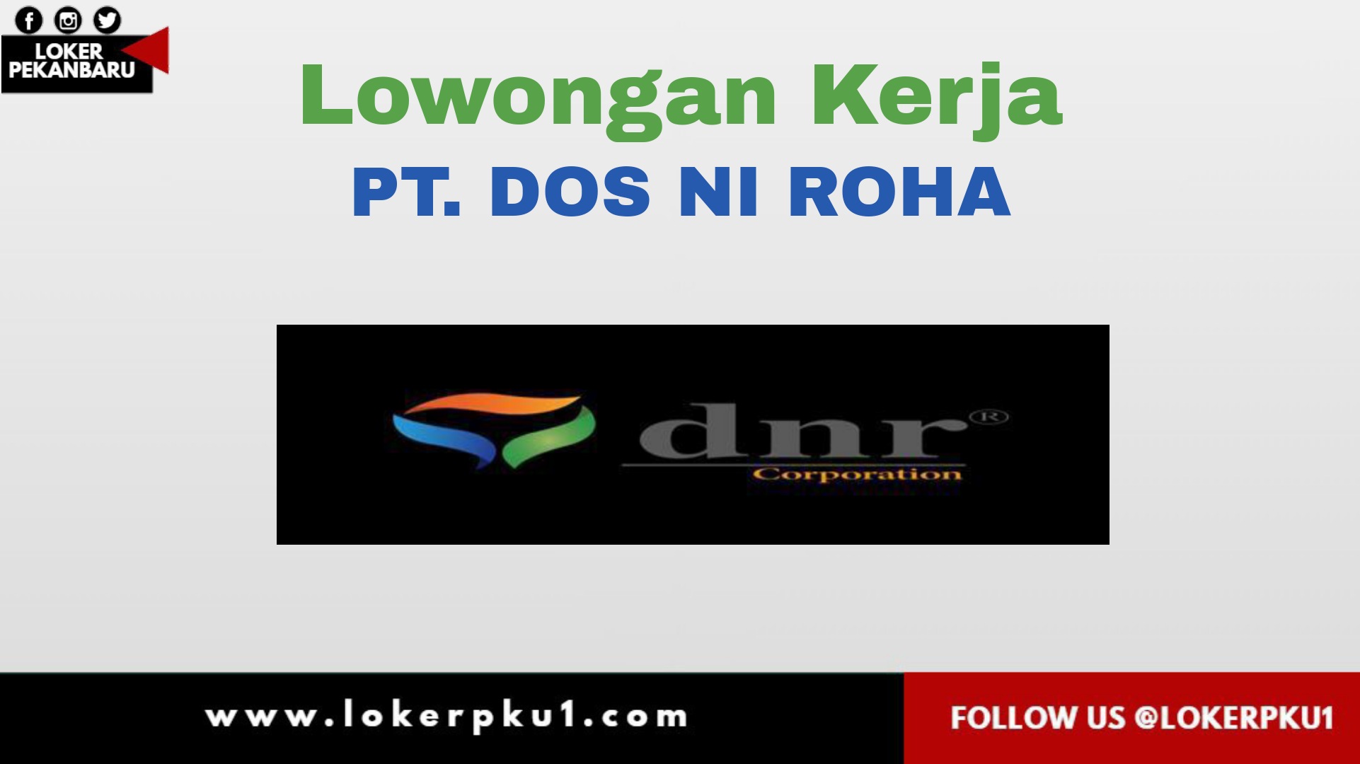 Lowongan kerja PT. DOS NI ROHA Pekanbaru Februari 2021 - Loker Pekanbaru