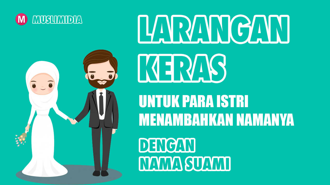 Larangan Kepada Istri Untuk Menisbatkan Diri Pada Suami