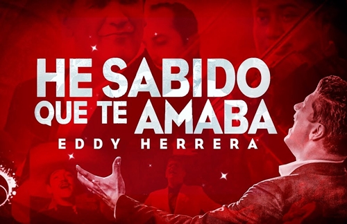 He Sabido Que Te Amaba | Eddy Herrera Lyrics