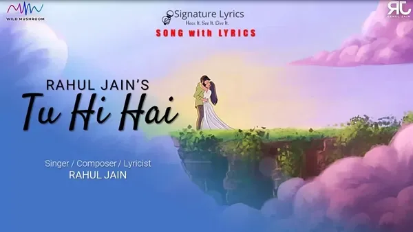 Tu Hi Hai Lyrics - Rahul Jain