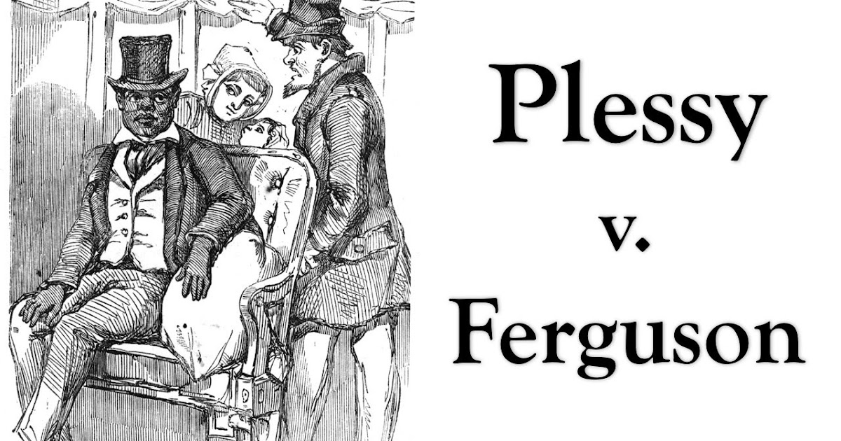 Francesca DiFilippo's Freedom Blog Plessy V. Ferguson