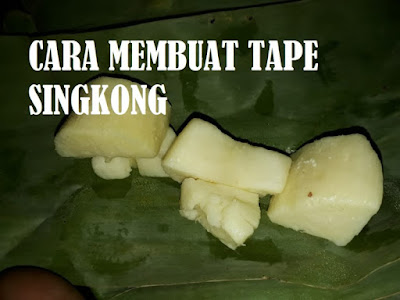 Cara Membuat Tape/peuyeum Singkong Enak, Manis dan ingin Buat Lagi Cara Membuat Tape/peuyeum Singkong Enak, Manis