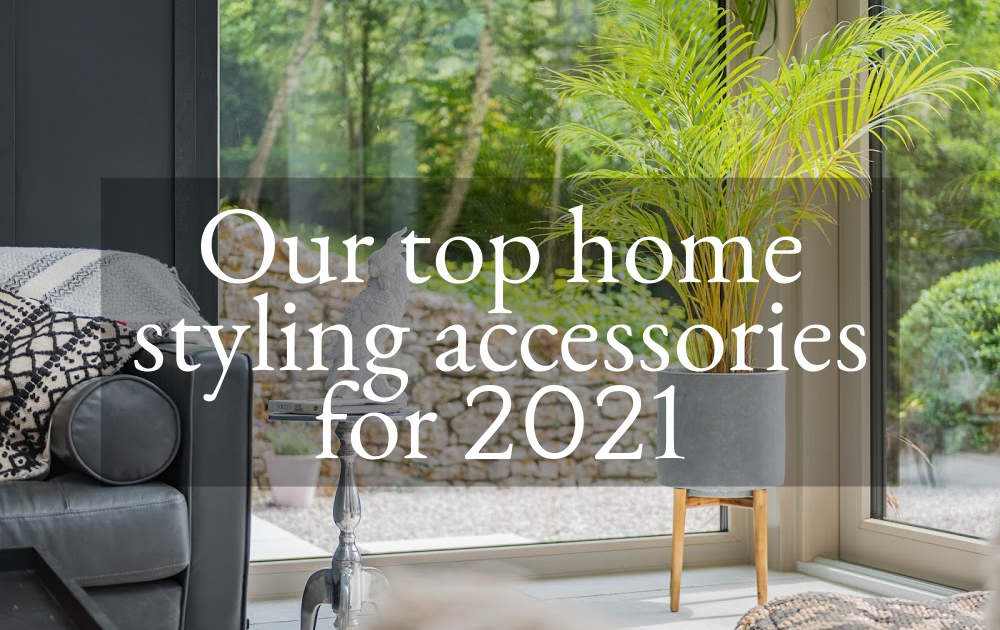Our top home styling accessories for 2021...